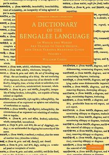 Cover image for A Dictionary of the Bengalee Language: In Which the Words Are Traced to their Origin, and their Various Meanings Given