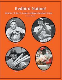 Cover image for "Redbird Nation" History of the St. Louis Cardinals Baseball Team