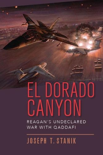 Cover image for El Dorado Canyon: Reagan's Undeclared War with Qaddafi