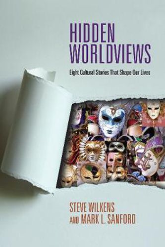 Cover image for Hidden Worldviews - Eight Cultural Stories That Shape Our Lives