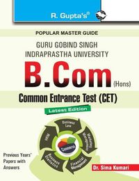 Cover image for Guru Gobind Singh Indraprastha University: B.Com (Hons.) Common Entrance Test Guide