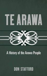 Cover image for Te Arawa: a History of the Te Arawa People