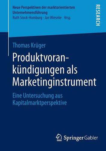 Produktvorankundigungen ALS Marketinginstrument: Eine Untersuchung Aus Kapitalmarktperspektive