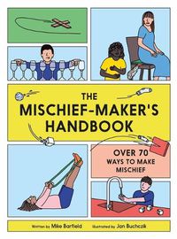 Cover image for The Mischief Maker's Handbook