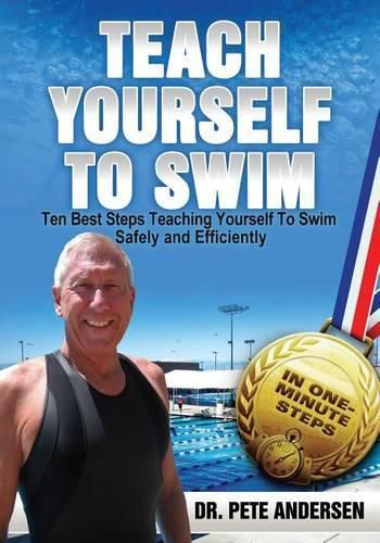 Cover image for Ten Best Steps Teaching Yourself To Swim Safely And Efficiently