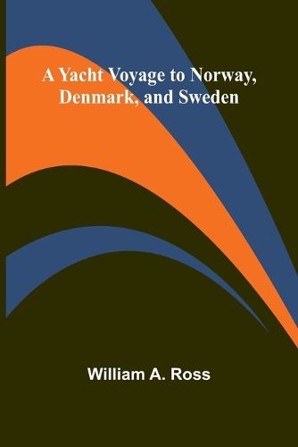 Cover image for A Yacht Voyage to Norway, Denmark, and Sweden