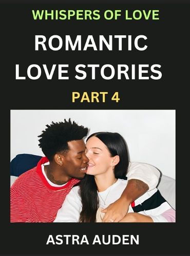 Cover image for Romantic Love Stories (Part 4)- A Collection of Short and Sweet Love Stories