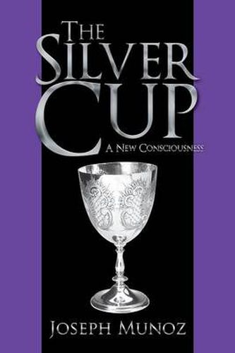 Cover image for The Silver Cup: A New Consciousness