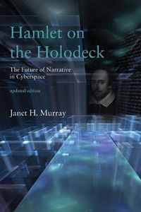 Cover image for Hamlet on the Holodeck: The Future of Narrative in Cyberspace