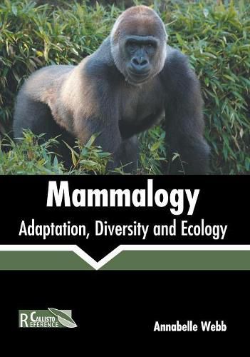 Cover image for Mammalogy: Adaptation, Diversity and Ecology