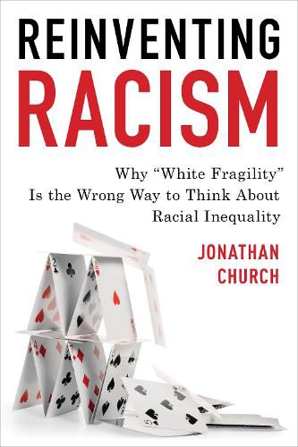 Cover image for Reinventing Racism: Why  White Fragility  Is the Wrong Way to Think About Racial Inequality