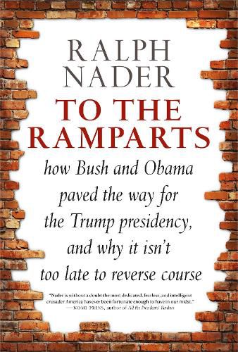 Cover image for To The Ramparts: How Bush and Obama Paved the Way for the Trump Presidency, and Why It Isn't Too Late to Reverse Course