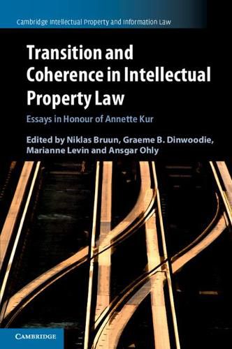 Cover image for Transition and Coherence in Intellectual Property Law: Essays in Honour of Annette Kur