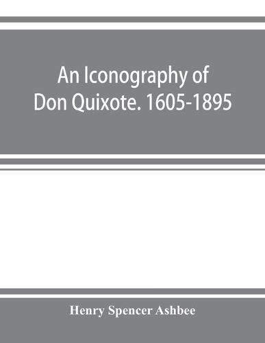 Cover image for An iconography of Don Quixote. 1605-1895