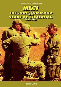 Cover image for Macv: The Joint Command in the Years of Escalation, 1962-1967