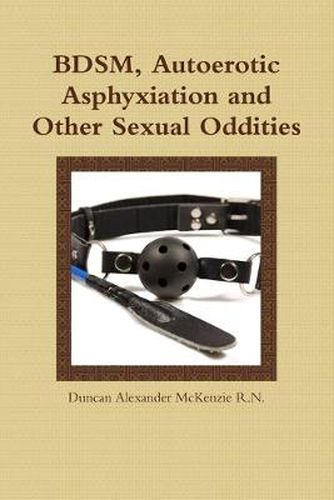 Bdsm, Autoerotic Asphyxiation and Other Sexual Oddities