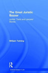 Cover image for The Great Juristic Bazaar: Jurists' Texts and Lawyers' Stories