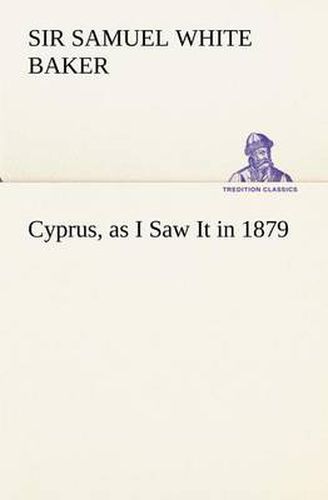 Cover image for Cyprus, as I Saw It in 1879