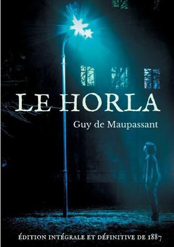 Cover image for Le Horla (edition integrale et definitive de 1887): Une nouvelle fantastique de Guy de Maupassant