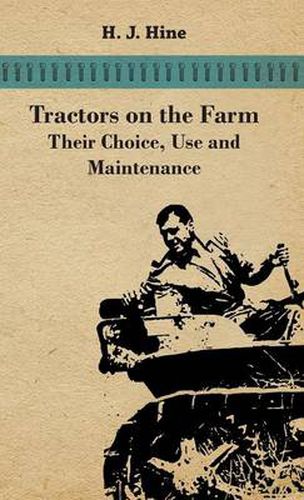 Cover image for Tractors On The Farm - Their Choice, Use And Maintenance