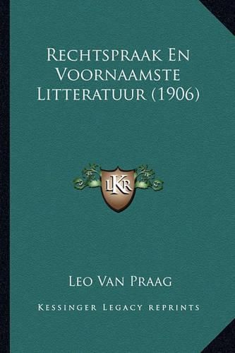 Cover image for Rechtspraak En Voornaamste Litteratuur (1906)