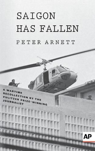 Cover image for Saigon Has Fallen: A Wartime Recollection