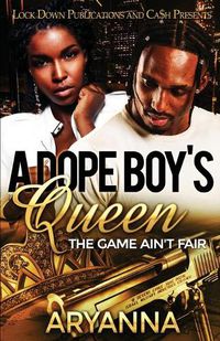 Cover image for A Dope Boy's Queen: The Game Ain't Fair