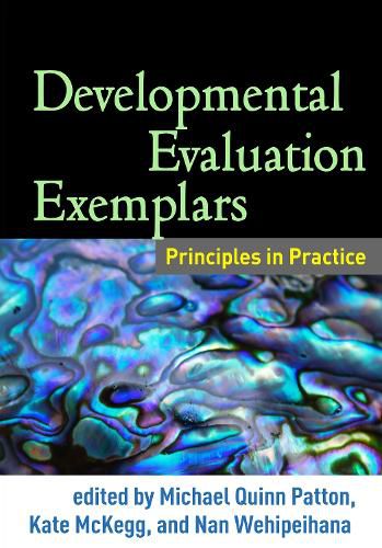 Developmental Evaluation Exemplars: Principles in Practice