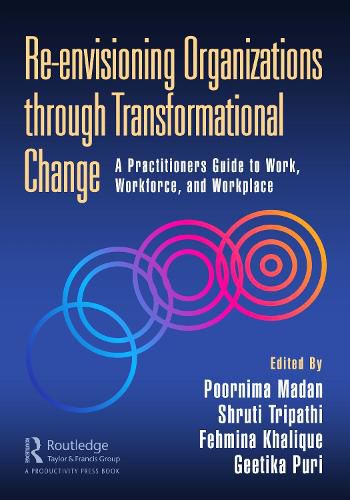 Cover image for Re-envisioning Organizations through Transformational Change: A Practitioners Guide to Work, Workforce, and Workplace