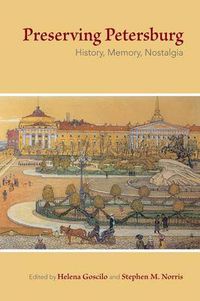 Cover image for Preserving Petersburg: History, Memory, Nostalgia