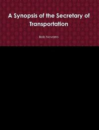 Cover image for A Synopsis of the Secretary of Transportation