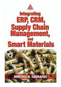 Cover image for Integrating ERP, CRM, Supply Chain Management, and Smart Materials