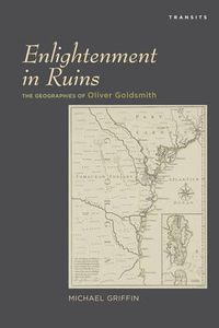 Cover image for Enlightenment in Ruins: The Geographies of Oliver Goldsmith