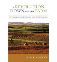 Cover image for A Revolution Down on the Farm: The Transformation of American Agriculture since 1929