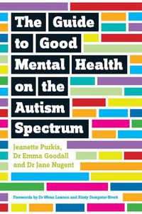 Cover image for The Guide to Good Mental Health on the Autism Spectrum