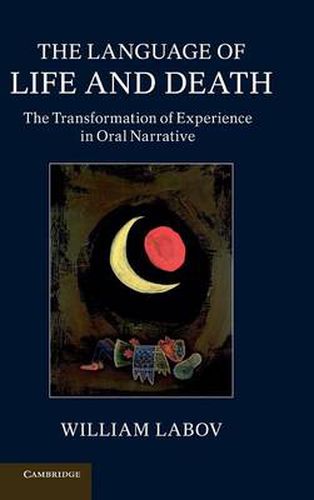 Cover image for The Language of Life and Death: The Transformation of Experience in Oral Narrative