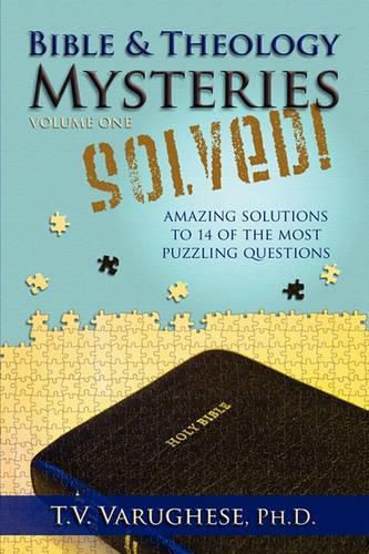 Cover image for Bible & Theology Mysteries Solved! Volume One