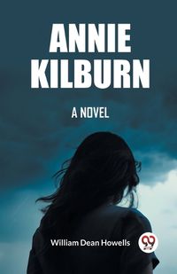 Cover image for Annie Kilburn A Novel