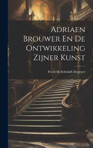 Cover image for Adriaen Brouwer En De Ontwikkeling Zijner Kunst