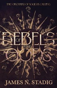 Cover image for Of Rebels and Gods