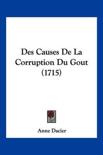 Cover image for Des Causes de La Corruption Du Gout (1715)