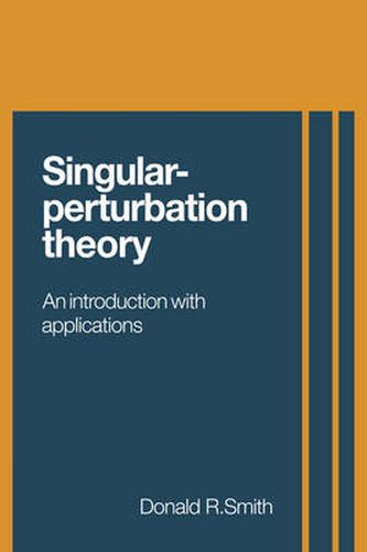 Cover image for Singular-Perturbation Theory: An Introduction with Applications