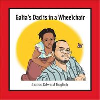 Cover image for Galia's Dad Is in a Wheelchair