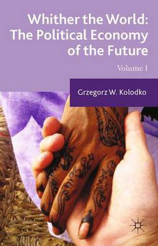 Cover image for Whither the World: The Political Economy of the Future: Volume 1