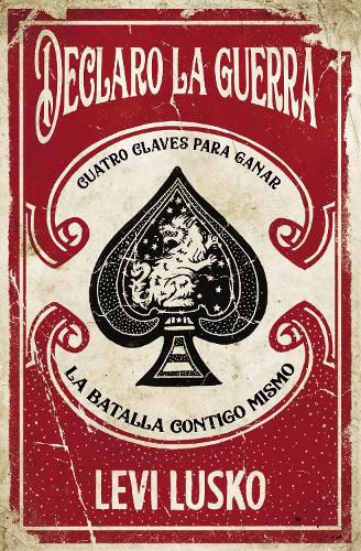 Cover image for Declaro la guerra: Cuatro claves para ganar la batalla contigo mismo