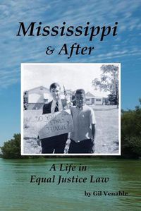 Cover image for Mississippi & After: A Life in Equal Justice Law