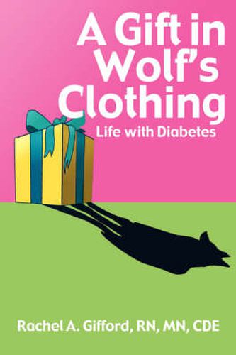 Cover image for A Gift in Wolf's Clothing: Life With Diabetes