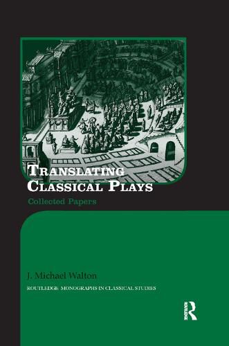 Translating Classical Plays: Collected Papers