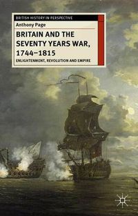 Cover image for Britain and the Seventy Years War, 1744-1815: Enlightenment, Revolution and Empire