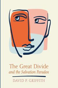 Cover image for The Great Divide and the Salvation Paradox